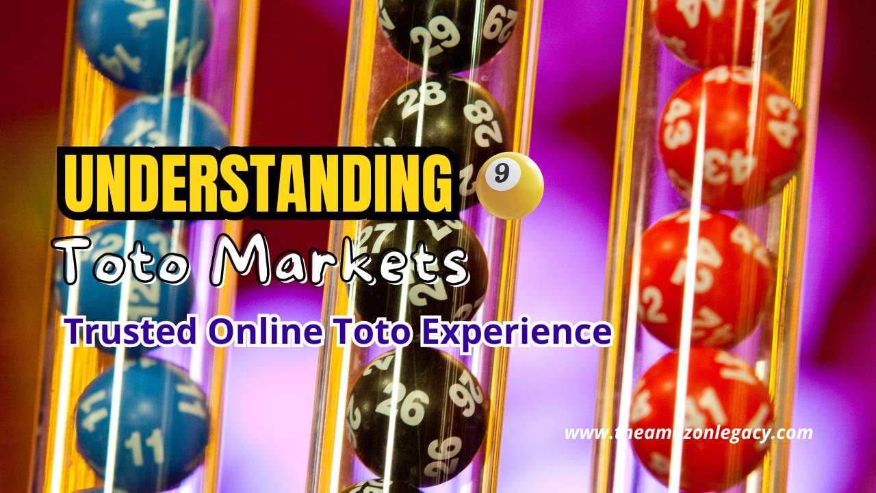 Understanding Togel Markets on Official Toto Sites | Trusted Online Toto Experience