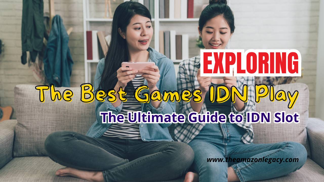 Exploring the Best Games by IDN Play Provider in Live IDN